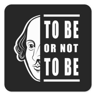 To Be Or Not To Be Shakespeare Quote Thespian Square Sticker