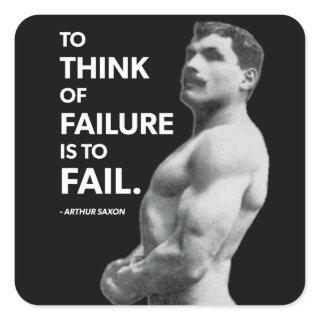 To Fail (Arthur Saxon) - Old School Bodybuilding Square Sticker