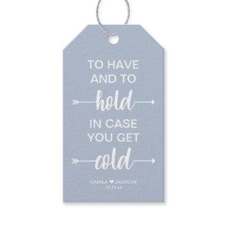 To have and to hold in case you get cold Blanket Gift Tags