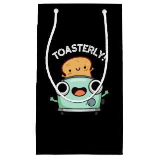 Toasterly Funny Toaster Toast Pun Dark BG Small Gift Bag