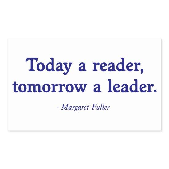 Today a Reader, Tomorrow a Leader Rectangular Sticker