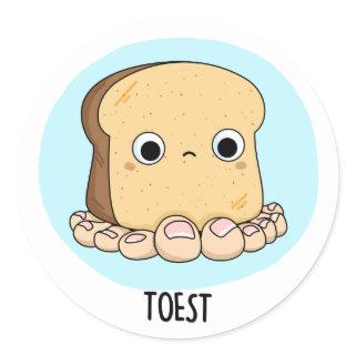 Toest Funny Toast With Toes Pun  Classic Round Sticker
