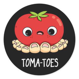 Toma-toes Funny Tomato With Toes Pun Dark BG Classic Round Sticker