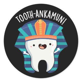 Tooth-ankamun Funny Tooth Pun Dark BG Classic Round Sticker