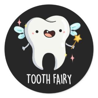 Tooth Fairy Funny Tooth Pun Dark BG Classic Round Sticker