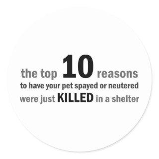 Top 10 Reasons to Spay or Neuter Classic Round Sticker