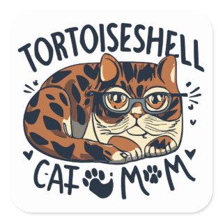 tortoiseshell cat mom square sticker