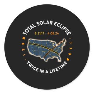 Total Solar Eclipse 2024 Twice In A Lifetime 2017  Classic Round Sticker