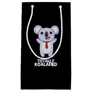 Totally Koala-fied Funny Koala Bear Pun Dark BG Small Gift Bag