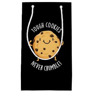 Tough Cookies Never Crumble Funny Food Pun Dark BG Small Gift Bag