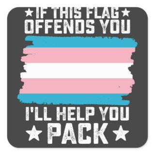 Trans If This Flag Offends You I'll Help You Pack Square Sticker