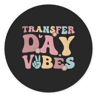 Transfer Day S Transfer Day Ivf Transfer Day Classic Round Sticker