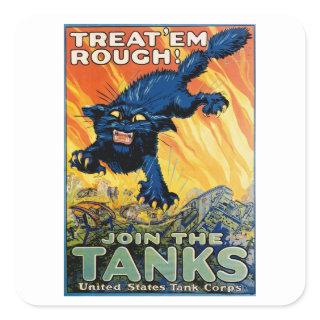 Treat 'em Rough - Join the Tanks Square Sticker