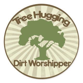 Tree Hugging Dirt Worshiper Classic Round Sticker
