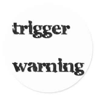 trigger  warning classic round sticker