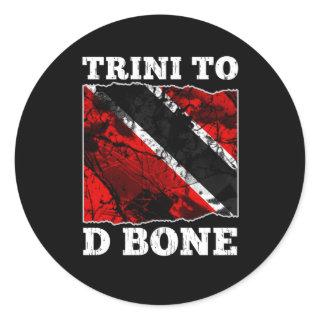 Trinidad and Tobago Flag- Trini To D Bone Classic Round Sticker