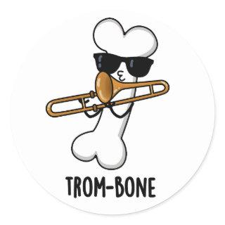 Trom-bone Funny Music Trombone Pun  Classic Round Sticker