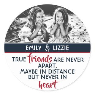 True friends are never apart with picture & names classic round sticker