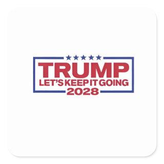 Trump 2028 Let's Keep It Going Square Sticker