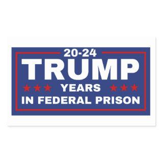 Trump 20-24 Years in Prison, Democrats Liberals  Rectangular Sticker