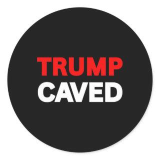 Trump Caved On Tariffs Trade Wars Funny Sarcastic  Classic Round Sticker