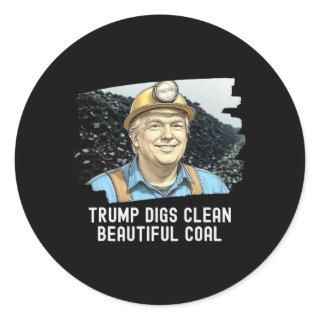 Trump Digs Clean Beautiful Coal Mine Ba  Classic Round Sticker