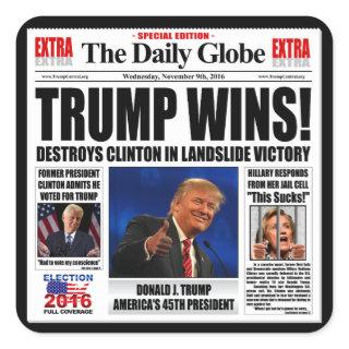 Trump Wins! Funny Anti Clinton Newspaper Satire Square Sticker