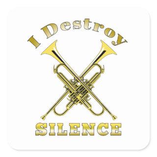 Trumpet Player I Destroy Silence Square Sticker