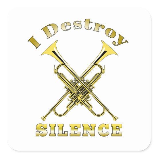 Trumpet Player I Destroy Silence Square Sticker
