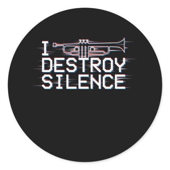 Trumpets I Destroy Silence Classic Round Sticker