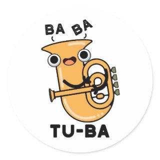 Tu-ba Funny Tuba Puns  Classic Round Sticker