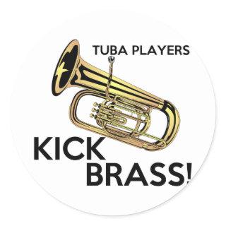 Tuba Players Kick Brass Classic Round Sticker