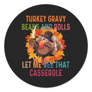 Turkey Gravy Beans And Rolls Let Me See T Casserol Classic Round Sticker