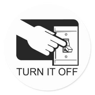 Turn It Off Classic Round Sticker