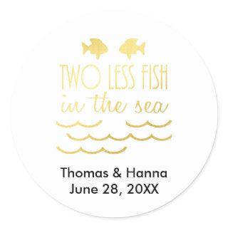 Two Less Fish in the Sea Wedding Classic Round Sticker