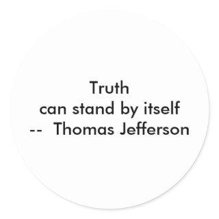 !!! U Create Truth  can stand by itself Classic Round Sticker