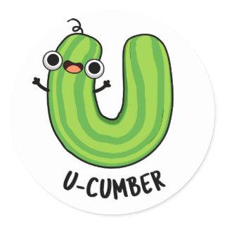 U-cumber Funny Cucumber Pun  Classic Round Sticker