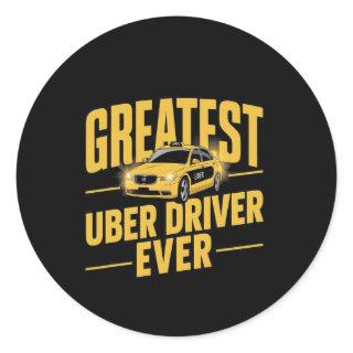 Uber Driver Ever Uber Driver Funny 1  Classic Round Sticker