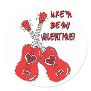 Uke'n be my Valentine ukulele heart Classic Round Sticker