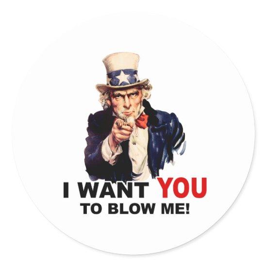 Uncle Sam WANT YOU BLOW ME Classic Round Sticker