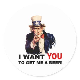 Uncle Sam WANT YOU GET ME A BEER Classic Round Sticker