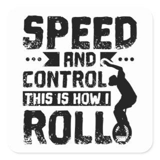 Unicycle Speed And Cotrol Square Sticker