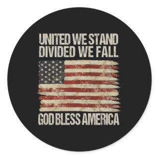 United We Stand Divided We Fall God Bless America  Classic Round Sticker