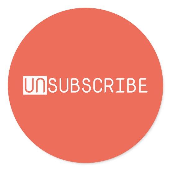 unsubscribe  classic round sticker