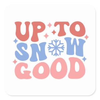 Up to Snow Good - Fun Winter Design Square Sticker