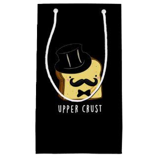 Upper Crust Funny Bread Pun Dark BG Small Gift Bag