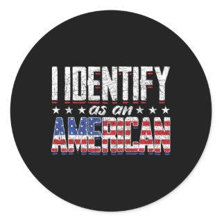 Us Flag United States 4th Of July I Identify As An Classic Round Sticker