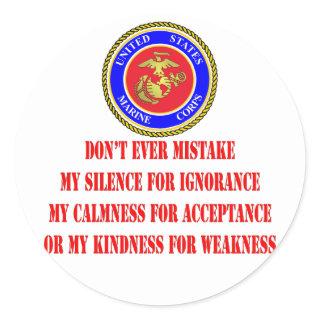 USMC Don’t Ever Mistake My Kindness For Weakness Classic Round Sticker