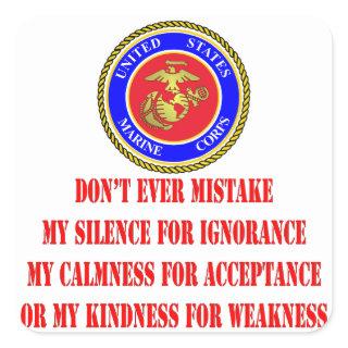USMC Don’t Ever Mistake My Kindness For Weakness Square Sticker