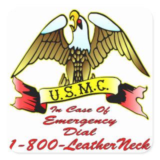 USMC In Case Of Emergency Dial 1-800-LeatherNeck Square Sticker